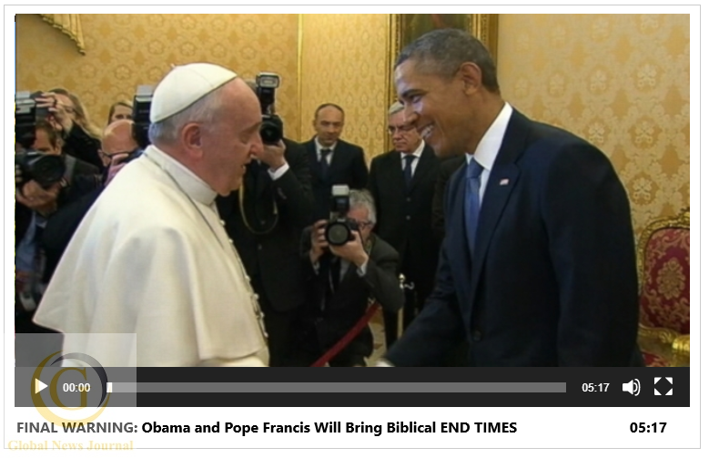 FINAL WARNING: Obama, Trump and Pope Francis Will Bring Biblical END TIMES